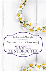 Obrazek Saga rodziny z Ogrodowej Tom 5 Wianek ze stokrotek