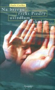 Obrazek Na brzegu rzeki Piedry usiadłam i płakałam...