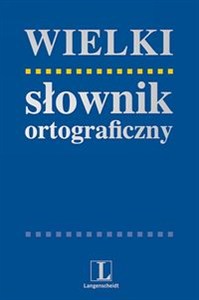 Obrazek Wielki słownik ortograficzny Edycja klasyczna