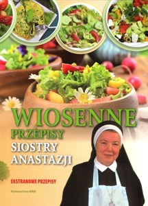 Obrazek Wiosenne przepisy Siostry Anastazji