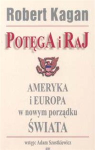 Obrazek Potęga i Raj Ameryka i Europa w nowym porządku Świata