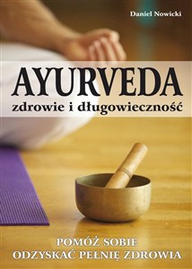 Obrazek AYURVEDA zdrowie i długowieczność Pomóż sobie odzyskać pełnię zdrowia