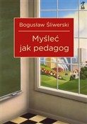 Myśleć jak... - Bogusław Śliwerski -  foreign books in polish 