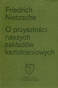 Obrazek O przyszłości naszych zakładów kształceniowych Sześć prelekcji wygłoszonych w Bazylei na zlecenie Towarzystwa Akademickiego