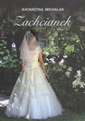 Zachcianek... - Katarzyna Michalak -  Polish Bookstore 
