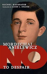 Picture of Mordechai Anielewicz No to Despair