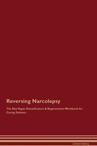 Obrazek Reversing Narcolepsy The Raw Vegan Detoxification & Regeneration Workbook for Curing Patients