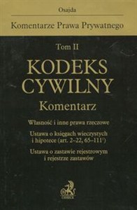 Obrazek Kodeks cywilny Komentarz Tom 2 Ustawa o księgach wieczystych i hipotece (art. 2-22, 65-111(1) ). Ustawa o zastawie rejestrowym i rejestrze zastawów