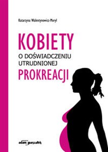 Obrazek Kobiety w doświadczeniu utrudnionej prokreacji