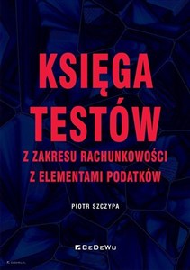 Picture of Księga testów z zakresu rachunkowości z elementami podatków