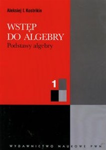 Obrazek Wstęp do algebry 1 Podstawy algebry