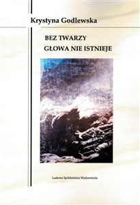 Obrazek Bez twarzy głowa nie istnieje