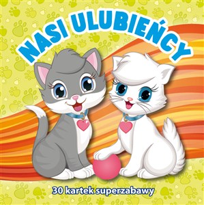 Picture of Nasi ulubieńcy 30 kartek superzabawy