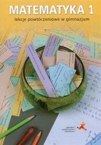 Obrazek Matematyka z plusem 1 Lekcje powtórzeniowe w gimnazjum