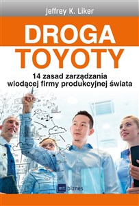Obrazek Droga Toyoty 14 zasad zarządzania wiodącej firmy produkcyjnej świata
