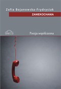 Zaniekocha... - Zofia Bojanowska-Frydrysiak -  Książka z wysyłką do UK