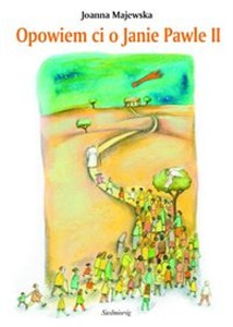 Picture of Opowiem ci o Janie Pawle II