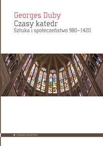 Obrazek Czasy katedr Sztuka i społeczeństwo 980–1420