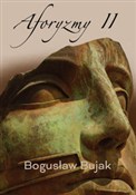 Zobacz : Aforyzmy I... - Bogusław Bujak