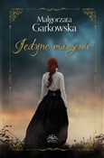Zobacz : Jedyne mar... - Małgorzata Garkowska
