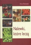 Polska książka : Nalewki kt... - Artur Bielowski