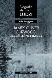 Obrazek James Oliver Curwood: uczeń Leśnej Dziczy