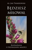 Polska książka : Będziesz m... - Jan Twardowski