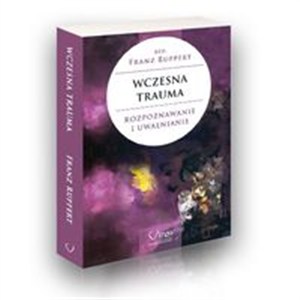 Obrazek Wczesna trauma. Rozpoznawanie i uwalnianie