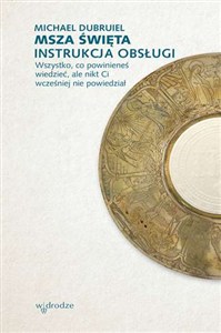 Picture of Msza święta Instrukcja obsługi Wszystko, co powinieneś wiedzieć, ale nikt Ci wcześniej nie powiedział