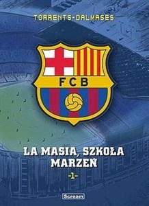 Obrazek FC Barcelona Tom 1. La Masia, szkoła marzeń