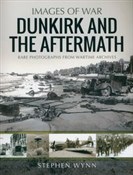 Dunkirk an... - Stephen Wynn -  Polish Bookstore 