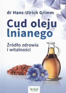 Picture of Cud oleju lnianego Źródło zdrowia i witalności
