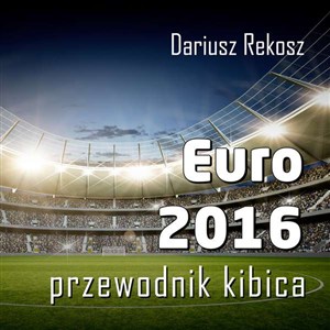 Obrazek Euro 2016 Przewodnik kibica