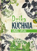 Dzika kuch... - Łukasz Łuczaj - Ksiegarnia w UK