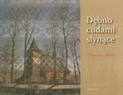 Dębno cuda... - Tadeusz Staich -  foreign books in polish 