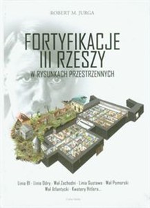 Obrazek Fortyfikacje III Rzeszy w rysunkach przestrzennych