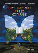 Wychowanie... - Irena Koźmińska, Elżbieta Olszewska -  Książka z wysyłką do UK