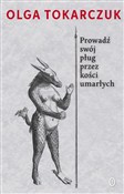 Prowadź sw... - Olga Tokarczuk -  Polish Bookstore 
