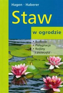 Obrazek Staw w ogrodzie Budowa Pielęgnacja Rośliny i zwierzęta