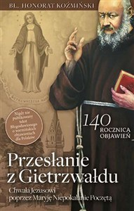 Obrazek Przesłanie z Gietrzwałdu Chwała Jezusowi poprzez Maryję Niepokalanie Poczętą
