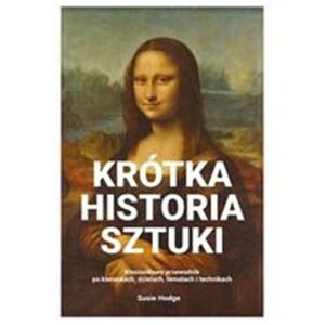 Obrazek Krótka historia sztuki Kieszonkowy przewodnik po kierunkach, dziełach, tematach i technikach