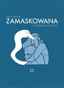 Obrazek Zamaskowana Z pamiętnika autystki