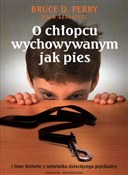 O chłopcu ... - Bruce D. Perry, Maja Szalavich -  Polish Bookstore 