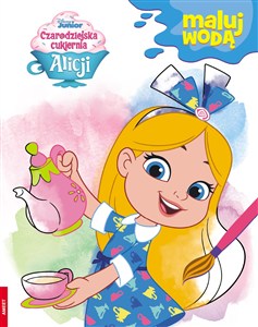 Obrazek Czarodziejska cukiernia Alicji Maluj wodą