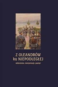 Obrazek Z Oleandrów ku Niepodległej..