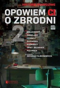 Obrazek Opowiem Ci o zbrodni. Historie prawdziwe. Tom 2