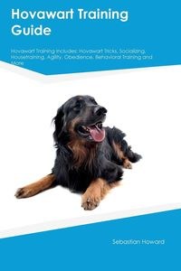 Obrazek Hovawart Training Guide Hovawart Training Includes Hovawart Tricks, Socializing, Housetraining, Agility, Obedience, Behavioral Training and More