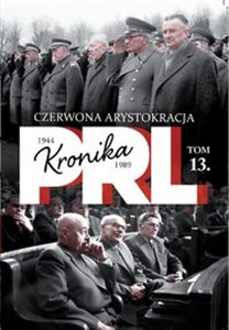 Obrazek Kronika PRL 1944-1989 Tom 13 Czerwona arystokracja