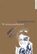 Zobacz : W cieniu p... - Przemysław Wiatr