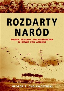 Obrazek Rozdarty naród Polska brygada spadochronowa w bitwie pod Arnhem